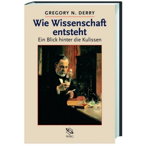 Gregory N. Derry - Wie Wissenschaft entsteht