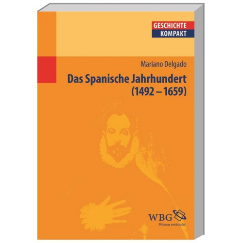 Mariano Delgado - Das Spanische Jahrhundert