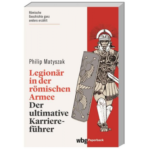 Philip Matyszak - Legionär in der römischen Armee