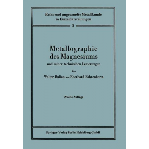 Walter Bulian & Eberhard Fahrenhorst - Metallographie des Magnesiums und seiner technischen Legierungen