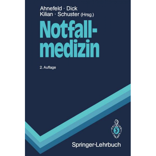 Friedrich W. Ahnefeld & Wolfgang F. Dick & Jürgen Kilian - Notfallmedizin