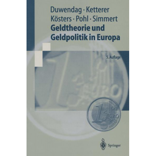 Dieter Duwendag & Karl-Heinz Ketterer & Wim Kösters & Rüdiger Pohl & Diethard B. Simmert - Geldtheorie und Geldpolitik in Europa