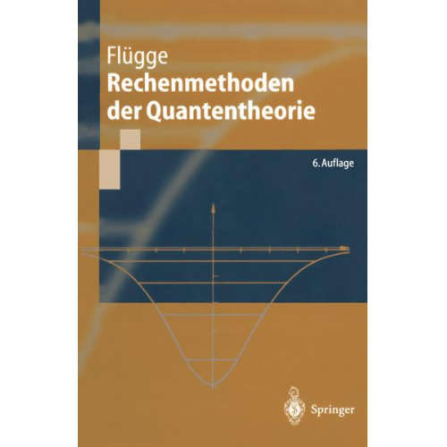 Siegfried Flügge - Rechenmethoden der Quantentheorie