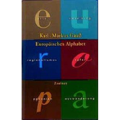 Karl-Markus Gauss - Das Europäische Alphabet