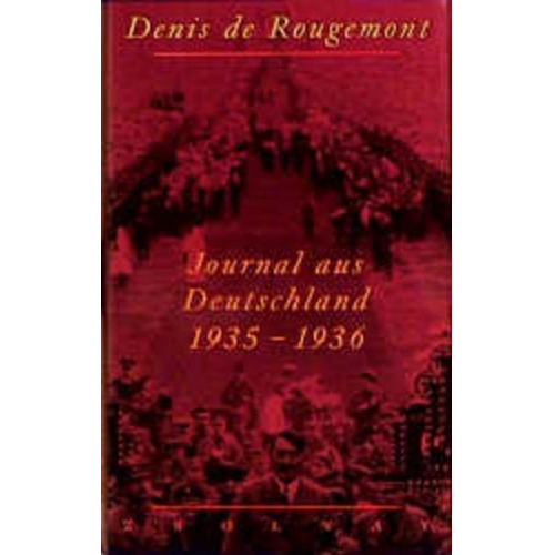 Denis de Rougemont - Journal aus Deutschland 1935 - 1936