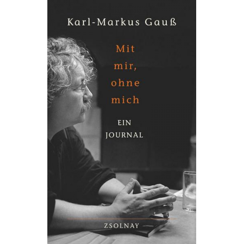 Karl-Markus Gauss - Mit mir, ohne mich