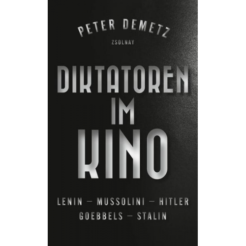 Peter Demetz - Diktatoren im Kino