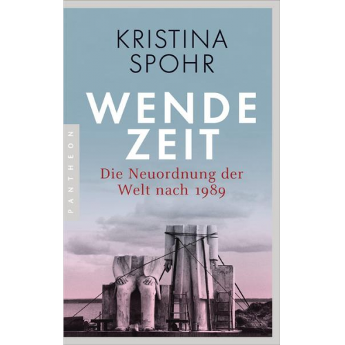 Kristina Spohr - Wendezeit