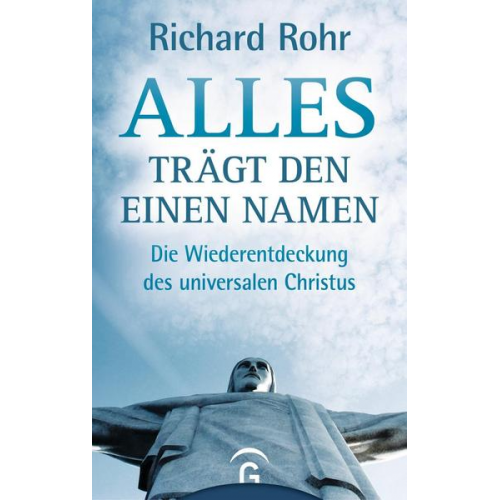 Richard Rohr - Alles trägt den einen Namen