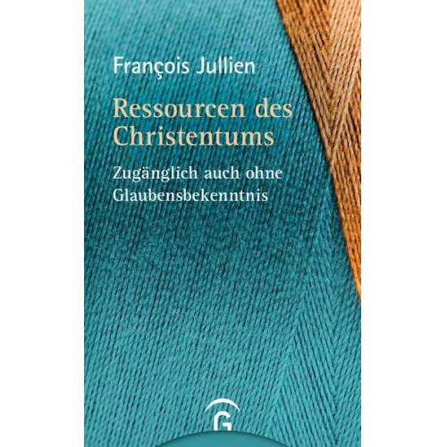 Francois Jullien - Ressourcen des Christentums