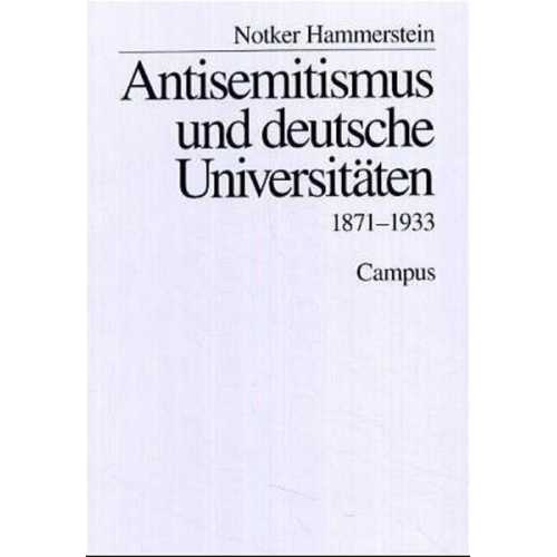 Notker Hammerstein - Antisemitismus und deutsche Universitäten