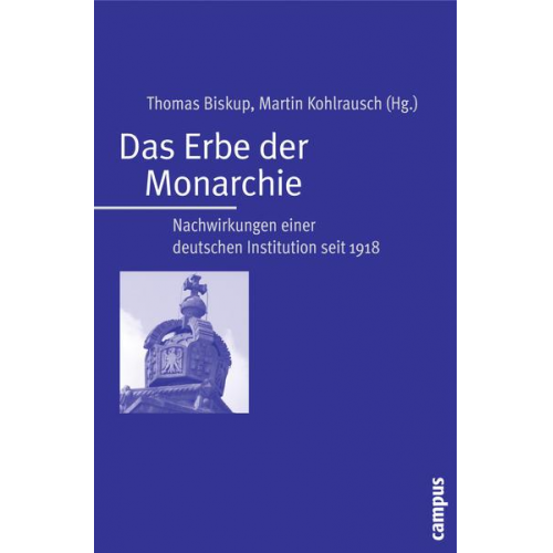 Thomas Biskup & Martin Kohlrausch - Das Erbe der Monarchie