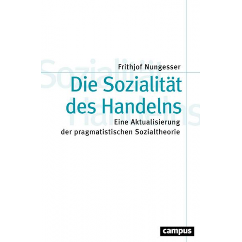 Frithjof Nungesser - Die Sozialität des Handelns