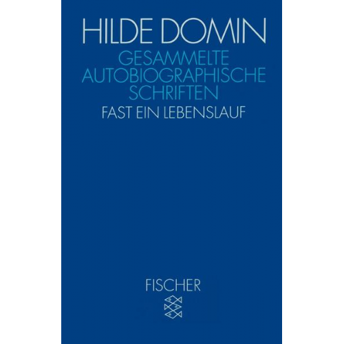 Hilde Domin - Gesammelte autobiographische Schriften