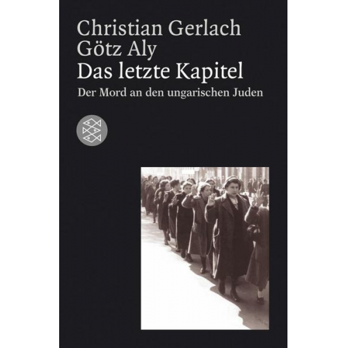 Christian Gerlach & Götz Aly - Das letzte Kapitel