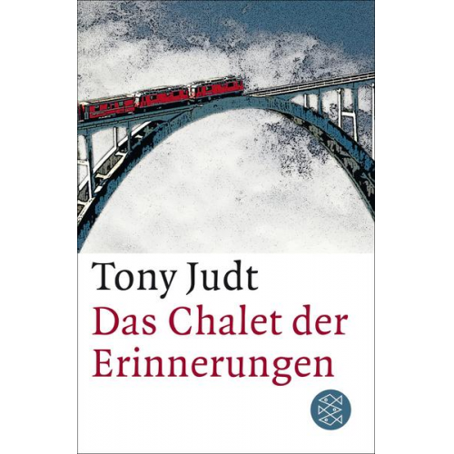 Tony Judt - Das Chalet der Erinnerungen