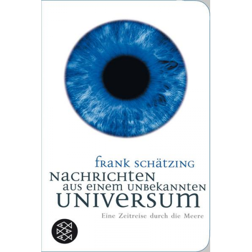 Frank Schätzing - Nachrichten aus einem unbekannten Universum