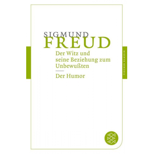 Sigmund Freud - Der Witz und seine Beziehung zum Unbewußten / Der Humor