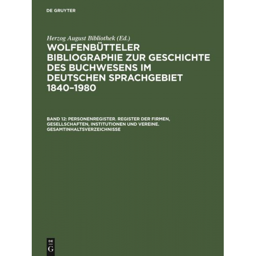 Herzog August Bibliothek - Personenregister. Register der Firmen, Gesellschaften, Institutionen und Vereine. Gesamtinhaltsverzeichnisse