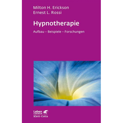 Milton H. Erickson & Ernest L. Rossi - Hypnotherapie (Leben lernen, Bd. 49)