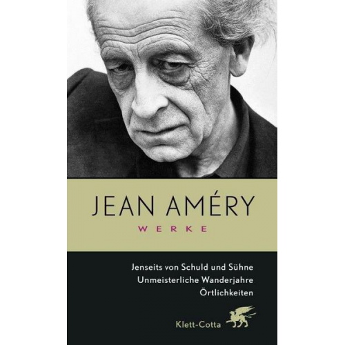 Jean Améry - Werke. Die Ausgabe wird unterstützt von der Hamburger zur Förderung... / Jenseits von Schuld und Sühne /Unmeisterliche Wanderjahre /Örtlichkeiten