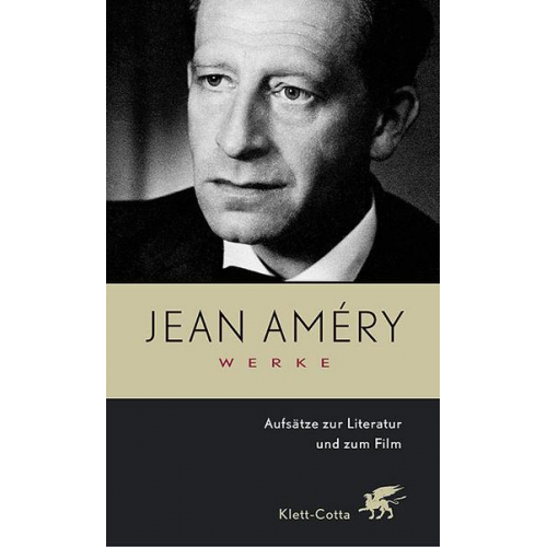 Jean Améry - Werke. Die Ausgabe wird unterstützt von der Hamburger zur Förderung... / Aufsätze zur Literatur und zum Film