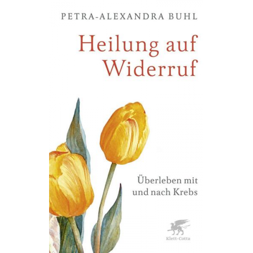 Petra-Alexandra Buhl - Heilung auf Widerruf