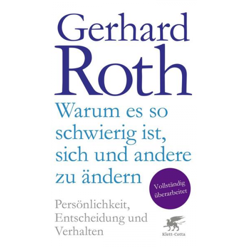 Gerhard Roth - Warum es so schwierig ist, sich und andere zu ändern