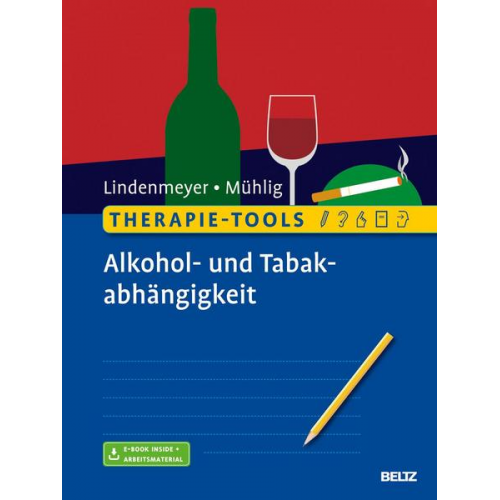 Johannes Lindenmeyer & Stephan Mühlig - Therapie-Tools Alkohol- und Tabakabhängigkeit