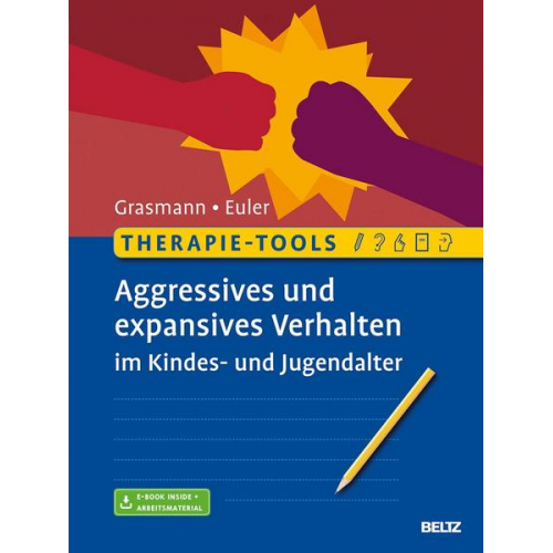 Dörte Grasmann & Felix Euler - Therapie-Tools Aggressives und expansives Verhalten im Kindes- und Jugendalter