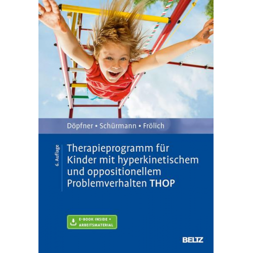 Manfred Döpfner & Stephanie Schürmann & Jan Frölich - Therapieprogramm für Kinder mit hyperkinetischem und oppositionellem Problemverhalten THOP