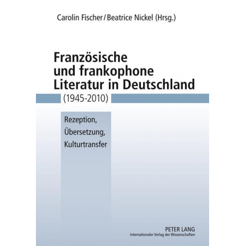 Französische und frankophone Literatur in Deutschland (1945-2010)