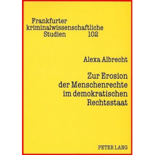 Alexa Albrecht - Zur Erosion der Menschenrechte im demokratischen Rechtsstaat