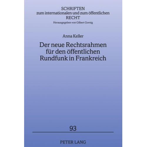 Anna Keller - Der neue Rechtsrahmen für den öffentlichen Rundfunk in Frankreich