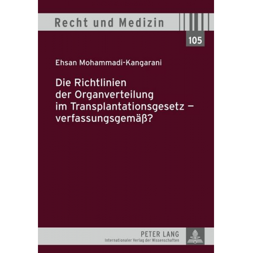 Ehsan Mohammad-Kangarani - Die Richtlinien der Organverteilung im Transplantationsgesetz – verfassungsgemäß?