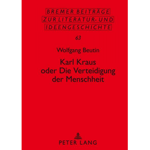 Wolfgang Beutin - Karl Kraus oder «Die Verteidigung der Menschheit»