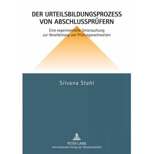 Silvana Stahl - Der Urteilsbildungsprozess von Abschlussprüfern