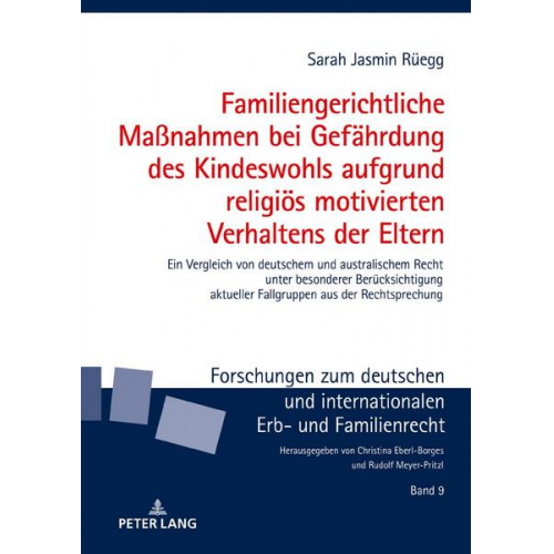 Sarah Jasmin Rüegg - Familiengerichtliche Maßnahmen bei Gefährdung des Kindeswohls aufgrund religiös motivierten Verhaltens der Eltern