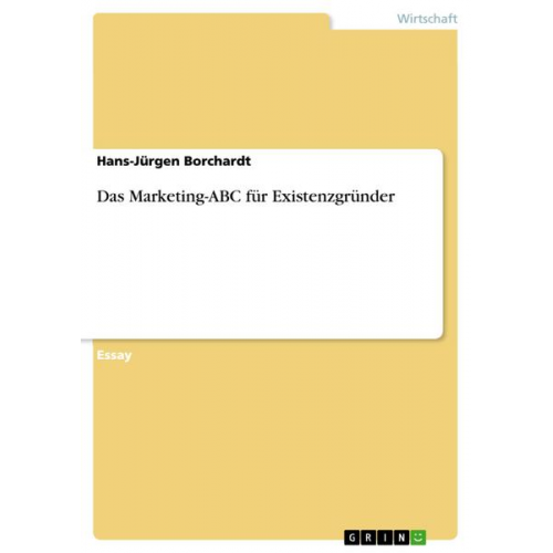 Hans-Jürgen Borchardt - Das Marketing-ABC für Existenzgründer