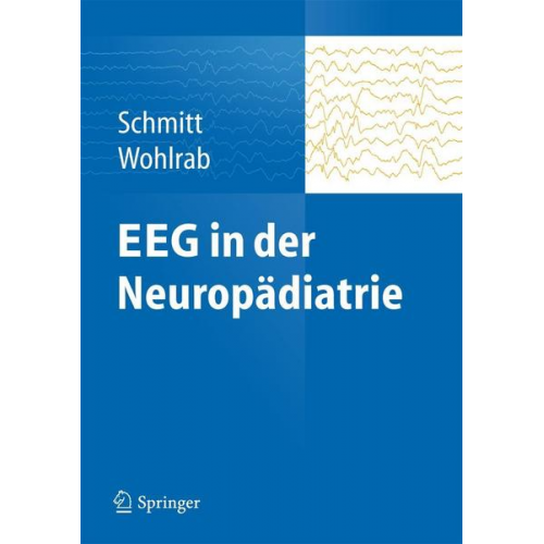 Bernhard Schmitt & Gabriele Wohlrab - EEG in der Neuropädiatrie