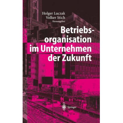 Betriebsorganisation im Unternehmen der Zukunft