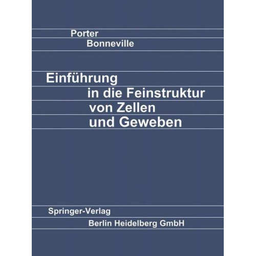 K. E. Porter & Bonneville - Einführung in die Feinstruktur von Zellen und Geweben