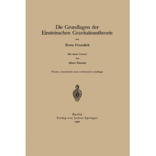 Erwin Freundlich - Die Grundlagen der Einsteinschen Gravitationstheorie