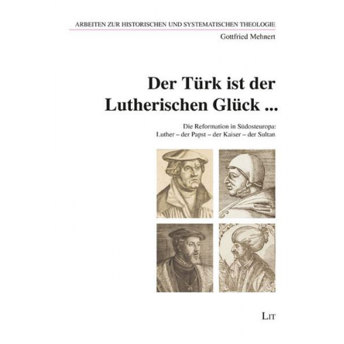Gottfried Mehnert - Der Türk ist der Lutherischen Glück ...