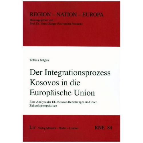 Tobias Kilgus - Kilgus, T: Integrationsprozess Kosovos in die EU