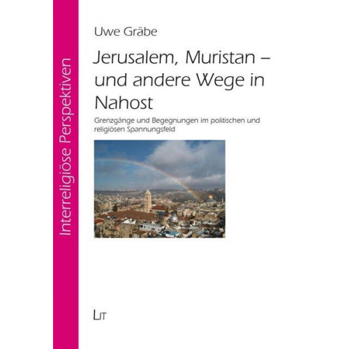 Uwe Gräbe - Gräbe, U: Jerusalem, Muristan - und andere Wege in Nahost