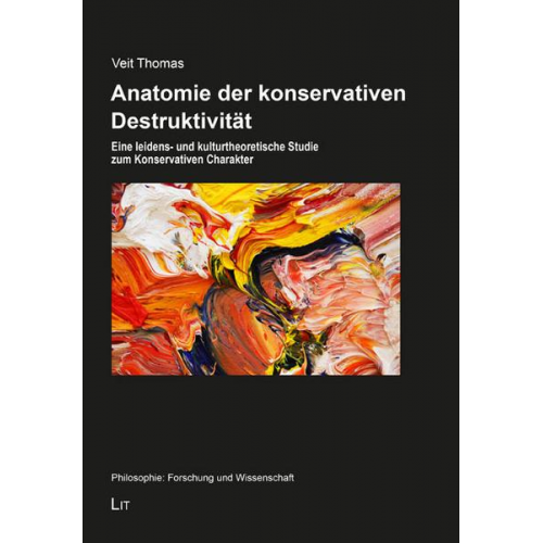 Veit Thomas - Thomas, V: Anatomie der konservativen Destruktivität