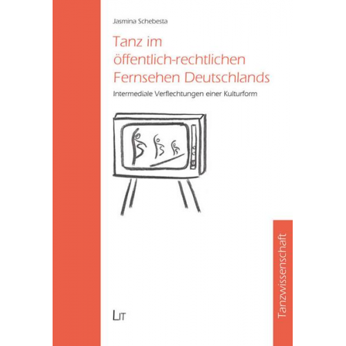 Jasmina Schebesta - Schebesta, J: Tanz im öffentlich-rechtlichen Fernsehen