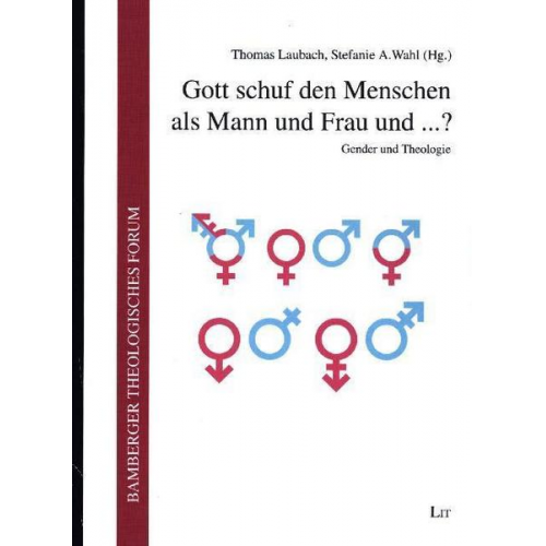 Gott schuf den Menschen als Mann und Frau und ...?