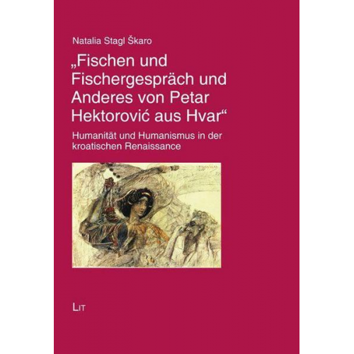 Petar Hektorovic & Natalia Stagl Skaro - Fischen und Fischergespräch und Anderes von Petar Hektorovic aus Hvar